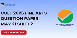 CUET 2026 Fine Arts May 21 Shift 2 Question Paper- Download Answer Key and Solution PDF
